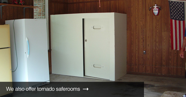 We offer tornado saferooms